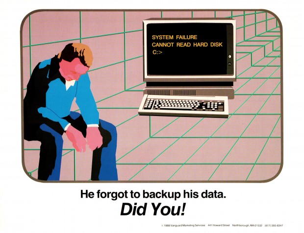 He forgot to back up his data. Did you! -80s Sysadmin Posters