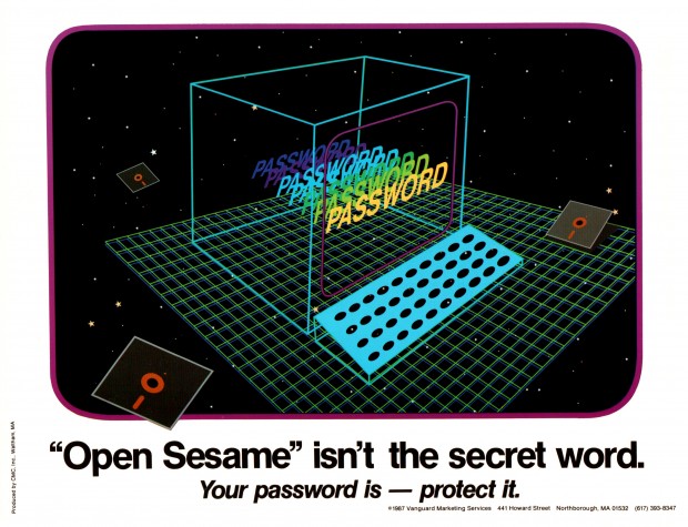 Open Sesame isn't the secret word. Your password is -- protect it. - 80s Sysadmin Posters